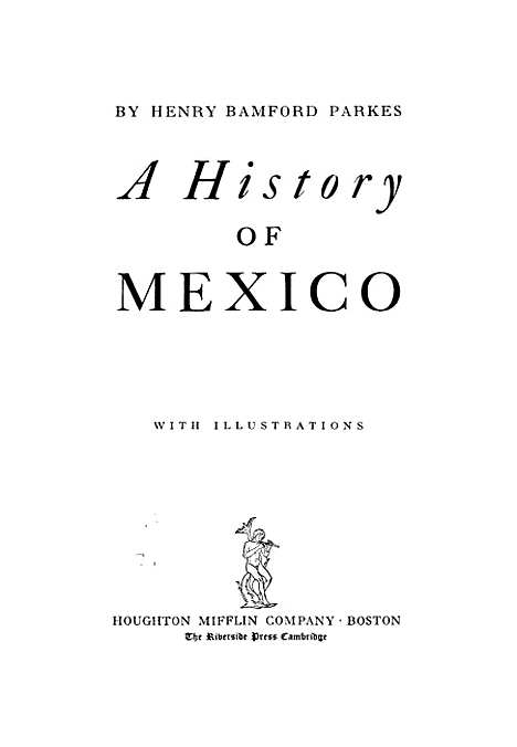 【A History Of Mexico】Henry Bamford ParkesHoughton Mifflin Company Boston.pdf