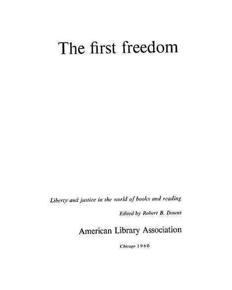 【The First Freedom】Robert B DownsAmerican Library Asociation.pdf